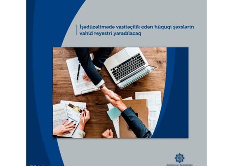 İşədüzəltmədə vasitəçilik edən hüquqi şəxslərin vahid reyestri yaradılacaq