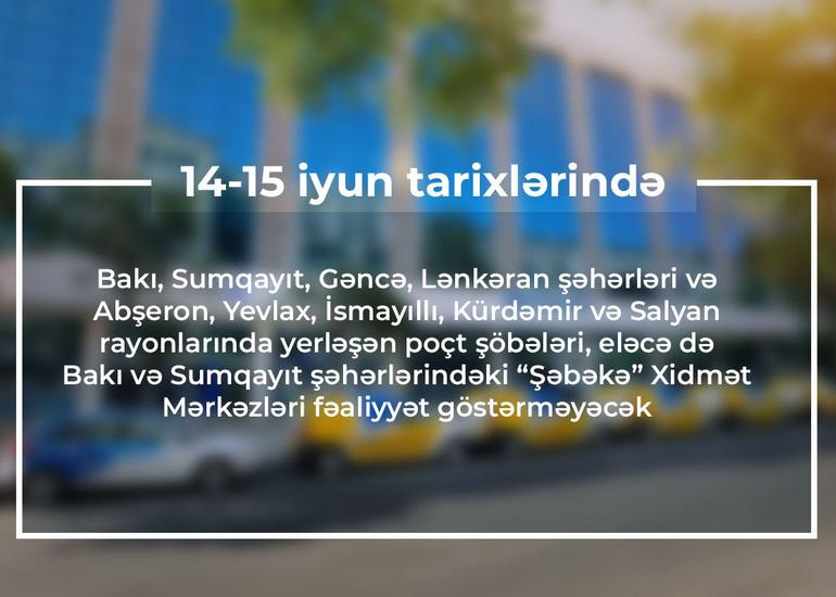 14-15 iyunda bəzi poçt şöbələri xidmət göstərməyəcək