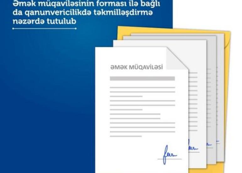 Əmək müqaviləsinin formasının təkmilləşdirilməsi nəzərdə tutulub
