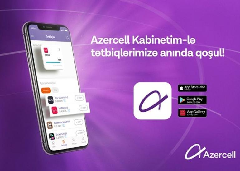 "Azercell" mobil tətbiqləri “Kabinetim” əlavəsinə inteqrasiya olunub