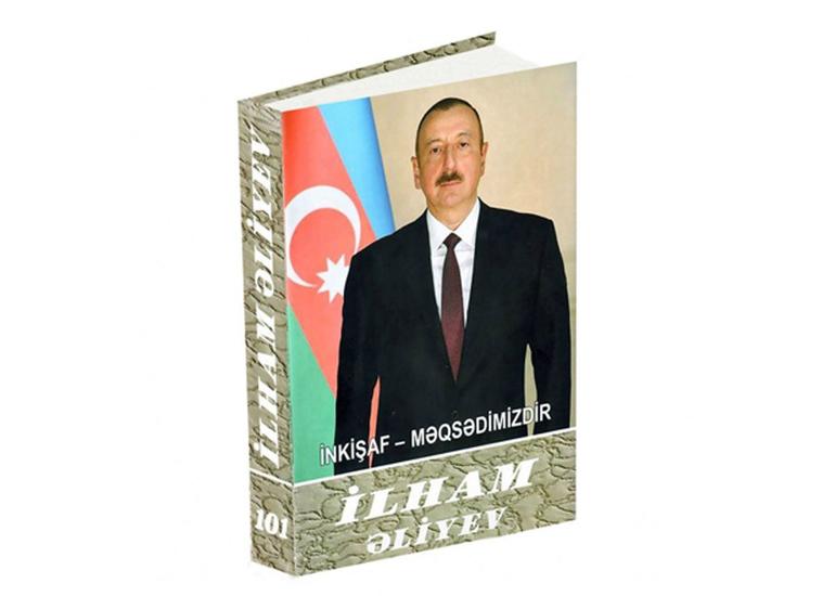 “İlham Əliyev. İnkişaf - məqsədimizdir” çoxcildliyinin 101-ci kitabı çapdan çıxıb