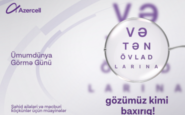 "Azercell"in Mobil Göz klinikası şəhid ailələri, məcburi köçkün və qaçqınları müalicə edəcək