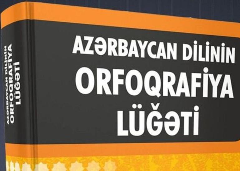 Azərbaycan dilinin yeni orfoqrafiya lüğətinə 6 min söz əlavə olunub