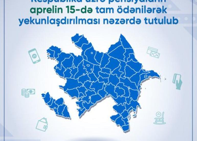 Pensiyalar aprelin 15-də tam ödəniləcək