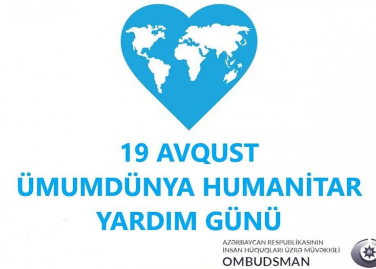 Ombudsman Ümumdünya Humanitar Yardım Günü ilə bağlı çağırış edib