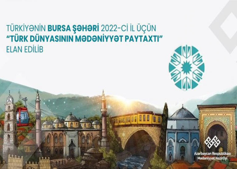 Bursa şəhəri “Türk Dünyasının Mədəniyyət Paytaxtı” seçilib
