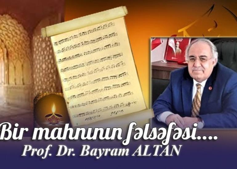 BIR MAHNININ FƏLSƏFƏSI- PROF.DR. BAYRAM ALTAN YAZIR