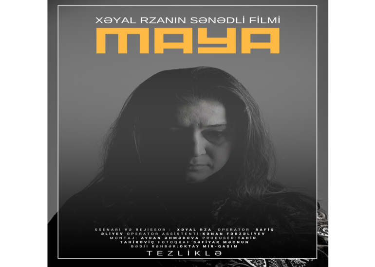 “Maya” filminin çəkilişləri yekunlaşıb