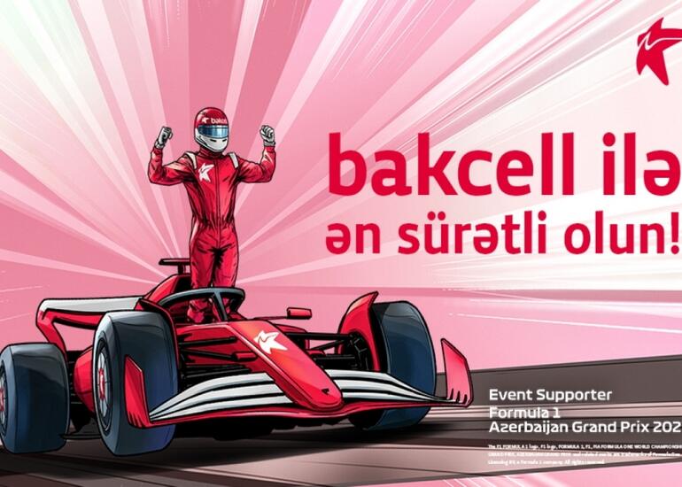 “Bakcell” “Formula 1 Azərbaycan Qran-Prisi”nin rəsmi dəstəkçisidir