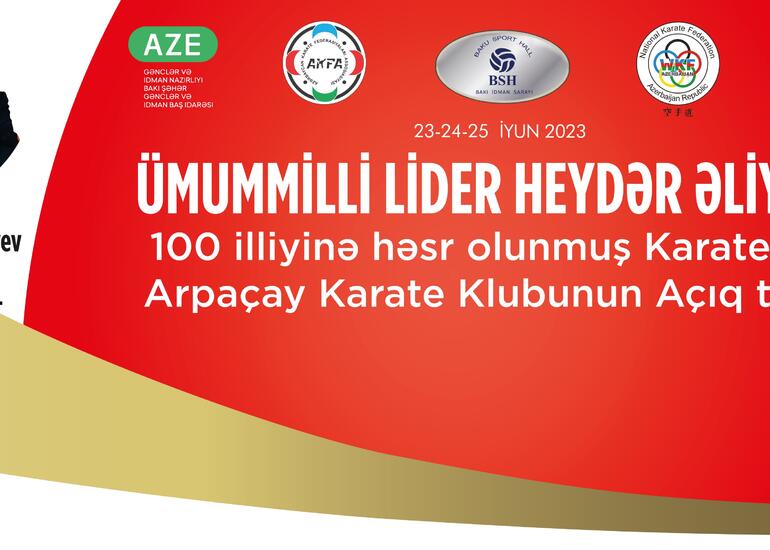Ümummilli Lider Heydər Əliyevin 100 illiyinə həsr olunmuş Arpaçay Karate Klubunun Açıq Turniri keçiriləcək