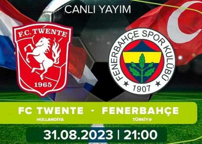 “Tvente”- “Fənərbağça” oyunu bu kanallarda yayımlanacaq
