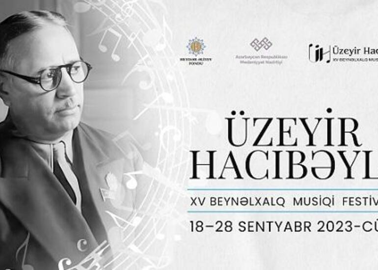 Üzeyir Hacıbəyli XV Beynəlxalq Musiqi Festivalı başlayır