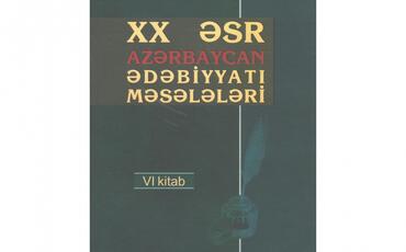 “XX əsr Azərbaycan ədəbiyyatı məsələləri”nin VI kitabı işıq üzü görüb