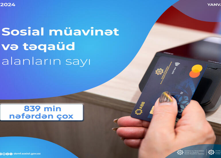 Aylıq sosial müavinət və təqaüd alanların sayı 839 min nəfərdən çoxdur