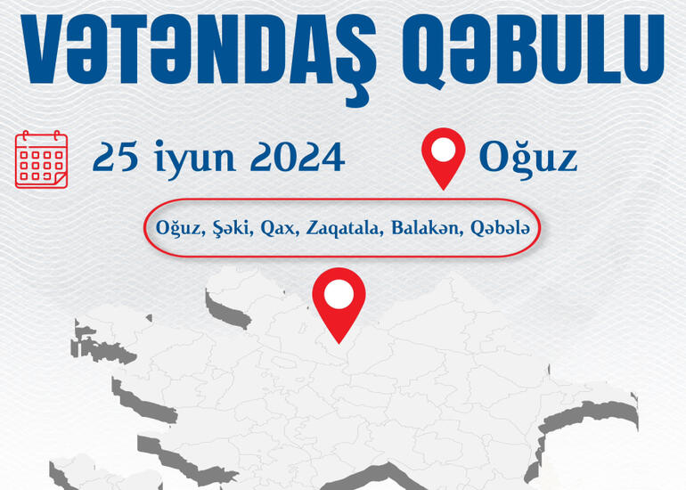 Daxili işlər naziri Oğuz rayonunda vətəndaş qəbulu keçirəcək