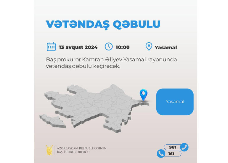 Baş prokuror paytaxtın Yasamal rayonunda vətəndaşları qəbul edəcək