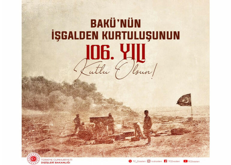 Türkiyə XİN Bakının işğaldan azad edilməsinin 106-cı il dönümü ilə bağlı paylaşım edib