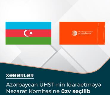 Azərbaycan ÜHST-nin İdarəetməyə Nəzarət Komitəsinə üzv seçilib