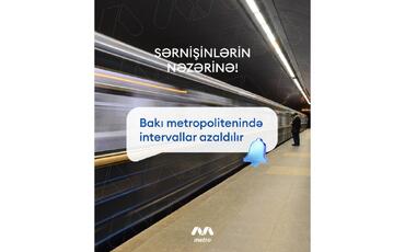 Bakı metrosunda qatarlararası intervallar azaldılır